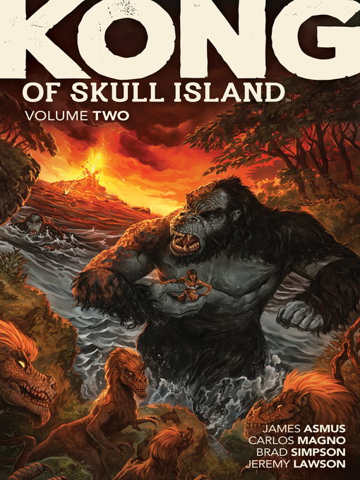 Title details for Kong of Skull Island, Volume 2 by James Asmus - Available